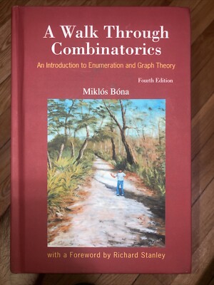 Walk Through Combinatorics : An Introduction to Enumeration and Graph Theory,...