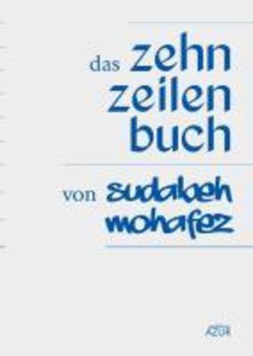 Das Zehn-zeilen-buch | Sudabeh Mohafez | Deutsch | Taschenbuch | 2010