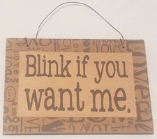 Primitive Wood Sign Blink If You Want Me Hearthside Barbara Lloyd Small 2.5x3.5"