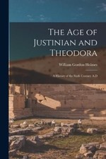 William Gordon Holmes The Age of Justinian and Theodora (Paperback) (UK IMPORT)