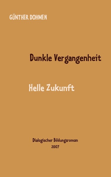 Dunkle Vergangenheit - Helle Zukunft Dialogischer Bildungsroman GüNther Dohmen-image