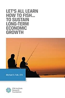 Let's All Learn How to Fish ... to Sustain Long-Term Economic Gro