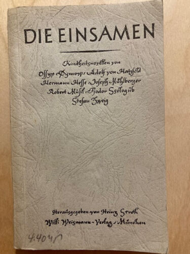 Die Einsamen - Kindheitsnovellen (Hg. von Heinz Groth; Willi Weismann 1947) - Afbeelding 1 van 3