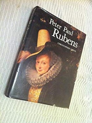 Peter Paul Rubens : Man and Artist Hardcover Christopher White