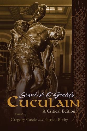 Standish O'Grady's Cuculain by Gregory Castle, Patrick Bixby - 9780815634775