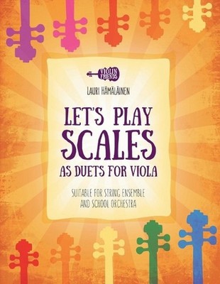 Let's Play Scales as Duets for Viola: Suitable for String Ensemble and School Or