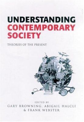 Understanding Contemporary Society : Theories of the Present, Paperback by Br...