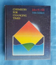 Chemistry for Changing Times, John W. Hill, 5th Ed. hardcover, 1988 EUC