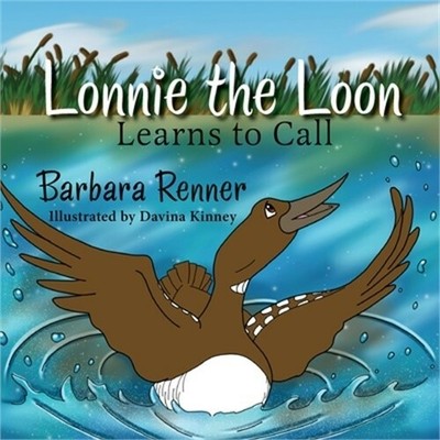 Lonnie the Loon Learns to Call (Paperback or Softback)