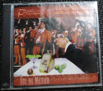 TEQUILA CON LIMON CON EL MARIACHI Sol De Mexico JOSE HERNANDEZ Spanish 2000 cd