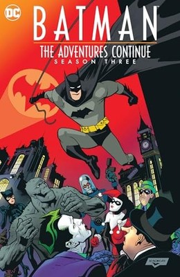 Batman: The Adventures Continue Season Three by Dini, Burnett, Templeton New..