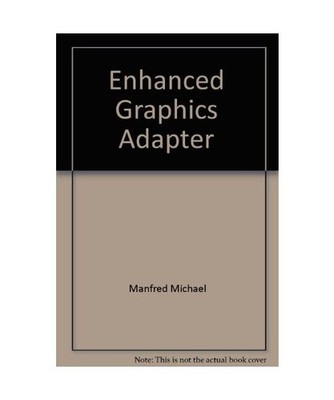 Enhanced Graphics Adapter: Die Installation und Programmierung der IBM-HR- und k