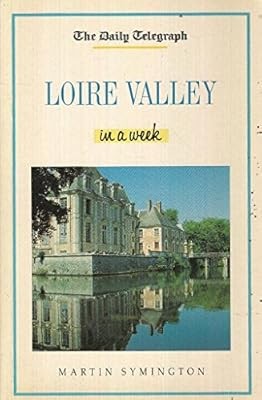Loire Valley in a Week, Symington, Martin, Used; Good Book