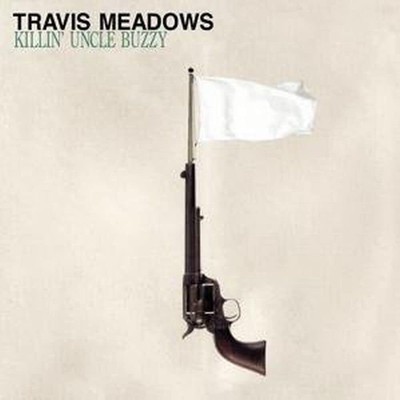 Killin' Uncle Buzzy - Travis Meadows [CD Album] - New Sealed