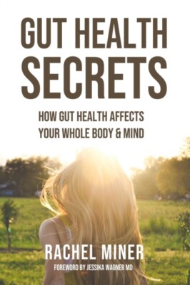 Miner - Gut Health Secrets  How Gut Health Affects Your Whole Body  M - X555z