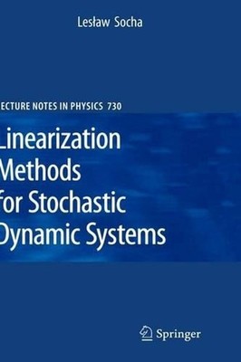 Linearization Methods for Stochastic Dynamic Systems: Lecture Notes in Physics 7