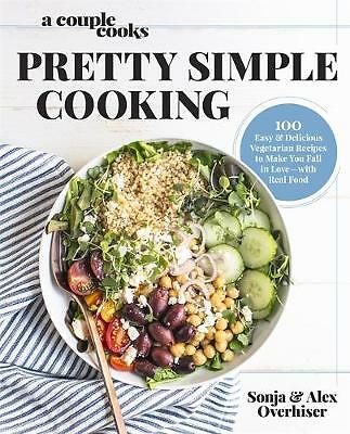 A Couple Cooks - Pretty Simple Cooking: 100 Delicious Vegetarian Recipes to...