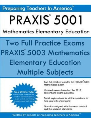 Praxis 5001 Mathematics Elementary Education: Praxis II - Elementary Education