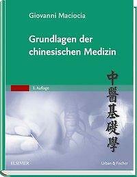 Grundlagen der Chinesischen Medizin von Giovanni Maciocia (2016 ...