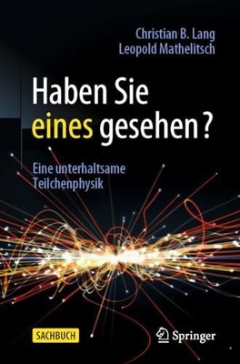 Haben Sie eines gesehen?: Eine unterhaltsame Teilchenphysik Buch Springer
