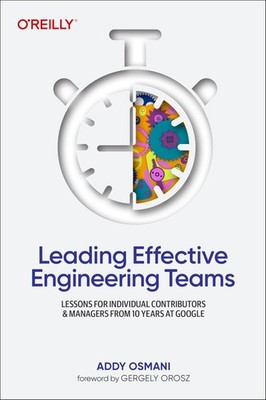 Leading Effective Engineering Teams by Addy Osmani