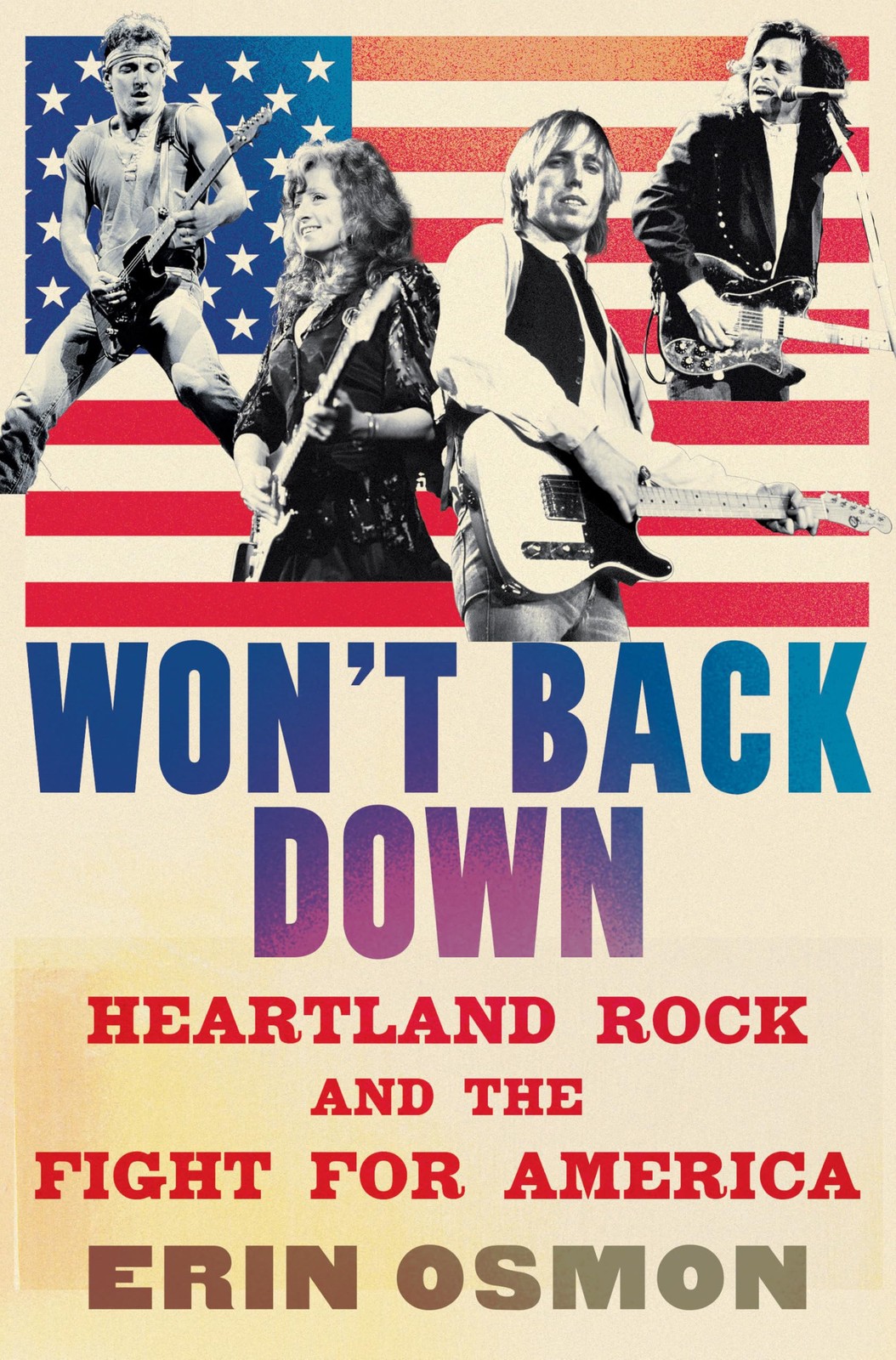 Won't Back Down : Heartland Rock And The Fight For America Erin Osmon - Image 4