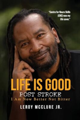 McClure - Life is Good Post Stroke  I Am Now Better Not Bitter - New  - X555z