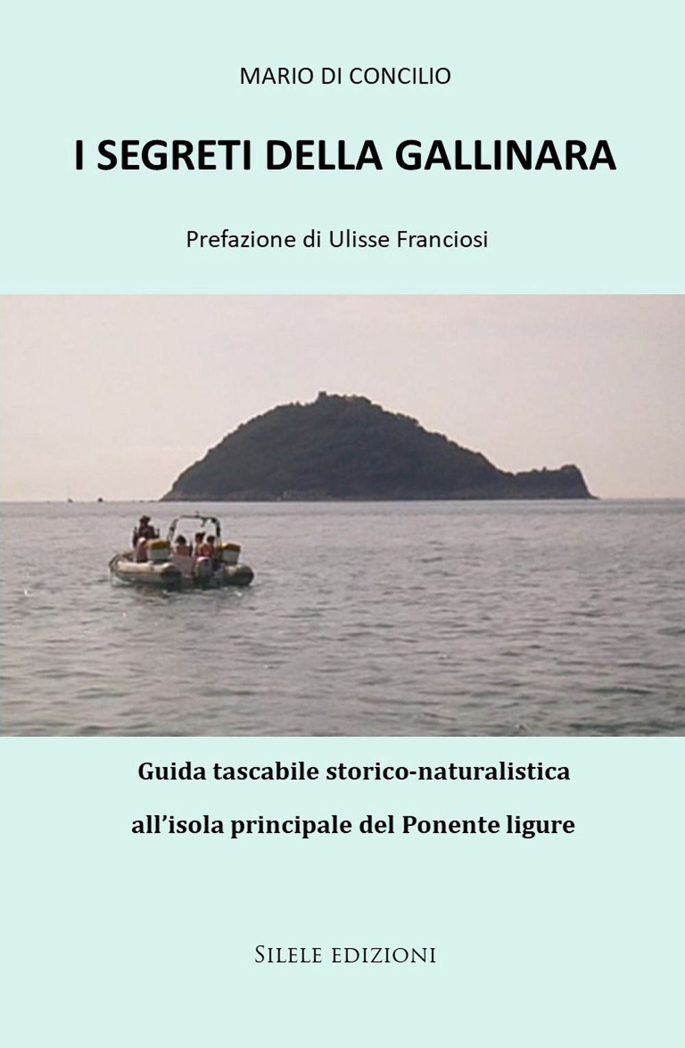 Libri Di Concilio Mario - I Segreti Della Gallinara. Guida Tascabile Storico-Nat