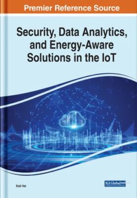 Security, Data Analytics, and Energy-aware Solutions in the Iot, Hardcover by...