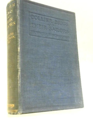 #ad #ad Collier Brigs and Their Sailors Sir Walter Runciman 1926 ID:42050 GBP 51.00
