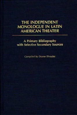 Der unabhängige Monolog im lateinamerikanischen Theater: Eine primäre Bibliographie mit