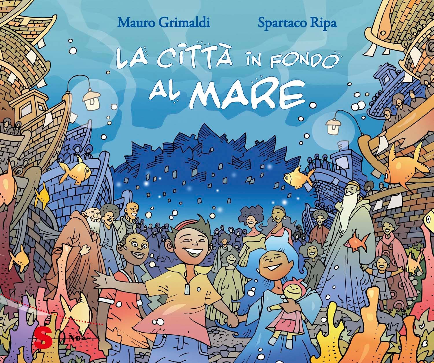 Libri Mauro Grimaldi - La Citta In Fondo Al Mare. Ediz. A Colori