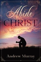 Abide In Christ Andrew Murray Taschenbuch Kartoniert / Broschiert Englisch 2022
