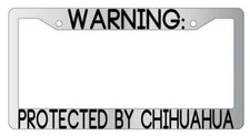 Warning Protect By Chihuahua Chrome License Plate Frame Auto