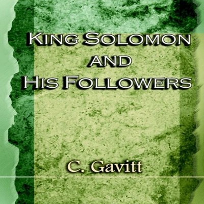 King Solomon and His Followers (1917) C. Gavitt Paperback Standar