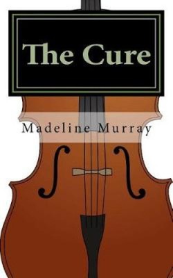 The Cure by Madeline Nina Murray