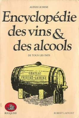 Enzyklopädie der Weine und Spirituosen aller Länder - Alexis Lichine - Laffont