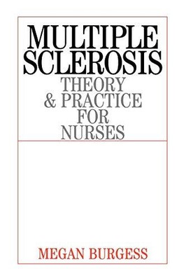 Multiple Sklerose: Theorie und Praxis für Krankenschwestern, Burgess