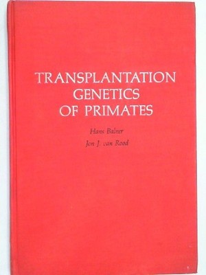 Transplantation Genetics of Primates Balner, Hans and Jon J.Van Rood: