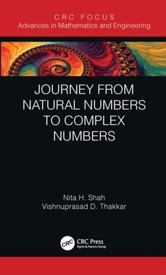 Journey from Natural Numbers to Complex Numbers by Nita H. Shah PAPERBACK