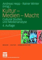 Kultur - Medien - Macht Cultural Studies Und Medienanalyse Andreas Hepp (U. A.)