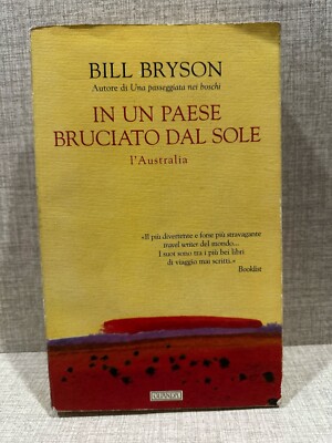 IN UN PAESE BRUCIATO DAL SOLE L Australia Bill Bryson ed Guanda