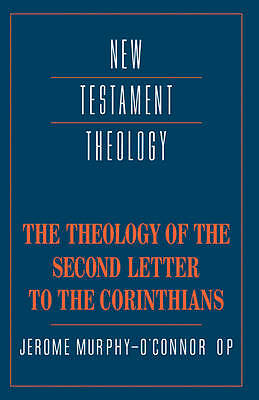The Theology of the Second Letter to the Corinthians Murphy-O'Connor Hardback