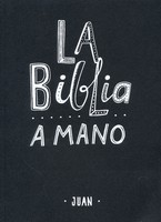 La Biblia A Mano, Ntv: Evangelio De Juan (ntv The Bible By Hand: Gospel Of La Biblia A Mano, Ntv: Evangelio De Juan (ntv The Bible By Hand: Gospel Of