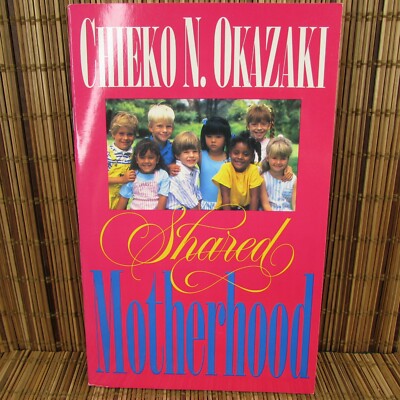 Shared Motherhood Chieko N Okazaki PB Booklet 1994 Mormon LDS