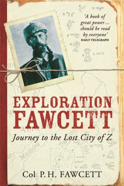 Exploration Fawcett by Col. Percy Fawcett (Paperback Book)