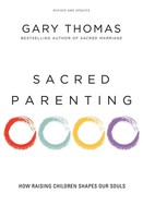 Gary Thomas | Sacred Parenting | Taschenbuch | Englisch (2017) | Zondervan