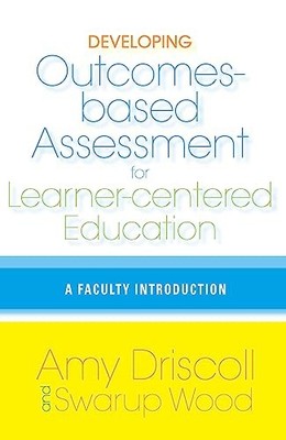 Developing Outcomes-Based Assessment for Learner-Centered Education: A Faculty