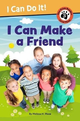 I Can Make a Friend! by Melissa H. Mwai Hardcover Book