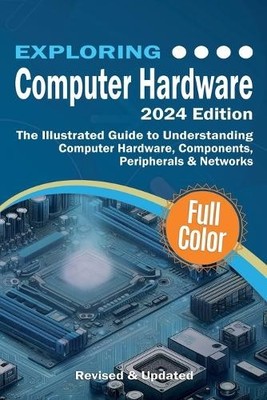 Kevin Wilson Exploring Computer Hardware - 2024 Edition (Taschenbuch)